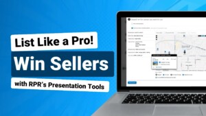 How to List Like a Pro! Win Sellers with RPR’s Presentation Tools