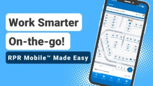 Work Smarter on the Go! RPR Mobile™ Made Easy