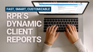 Fast, Smart, Customizable: RPR’s Dynamic Client Reports